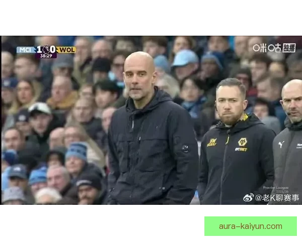 瓜迪奥拉进攻层次分析显示球队近期表现稳健，战术效果逐渐显现。